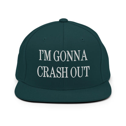 I’m Gonna Crash Out Embroidered Flat Bill Brim Snapback Hat - Spruce