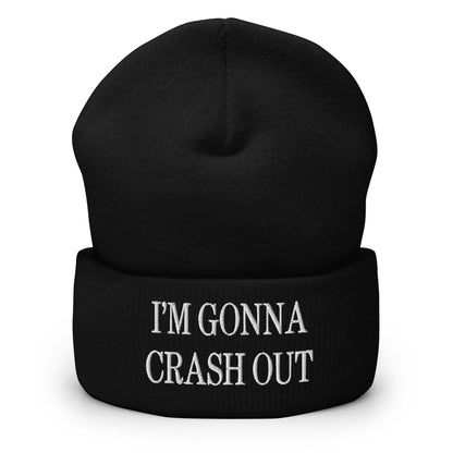 I’m Gonna Crash Out Embroidered Knit Cuffed Beanie - Black