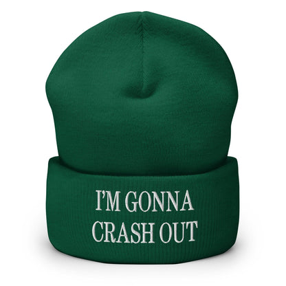 I’m Gonna Crash Out Embroidered Knit Cuffed Beanie - Spruce