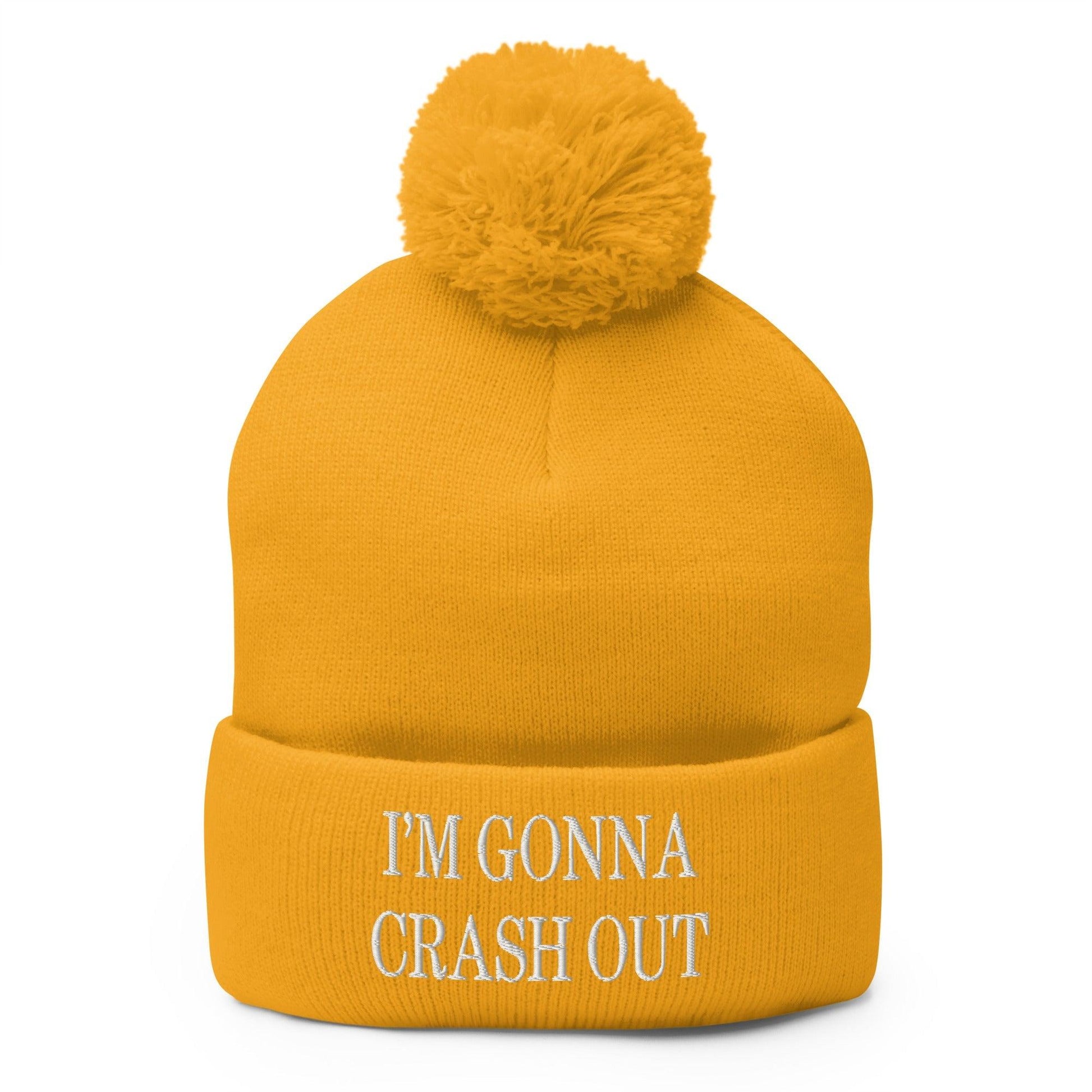 I’m Gonna Crash Out Embroidered Knit Pom Beanie - Gold