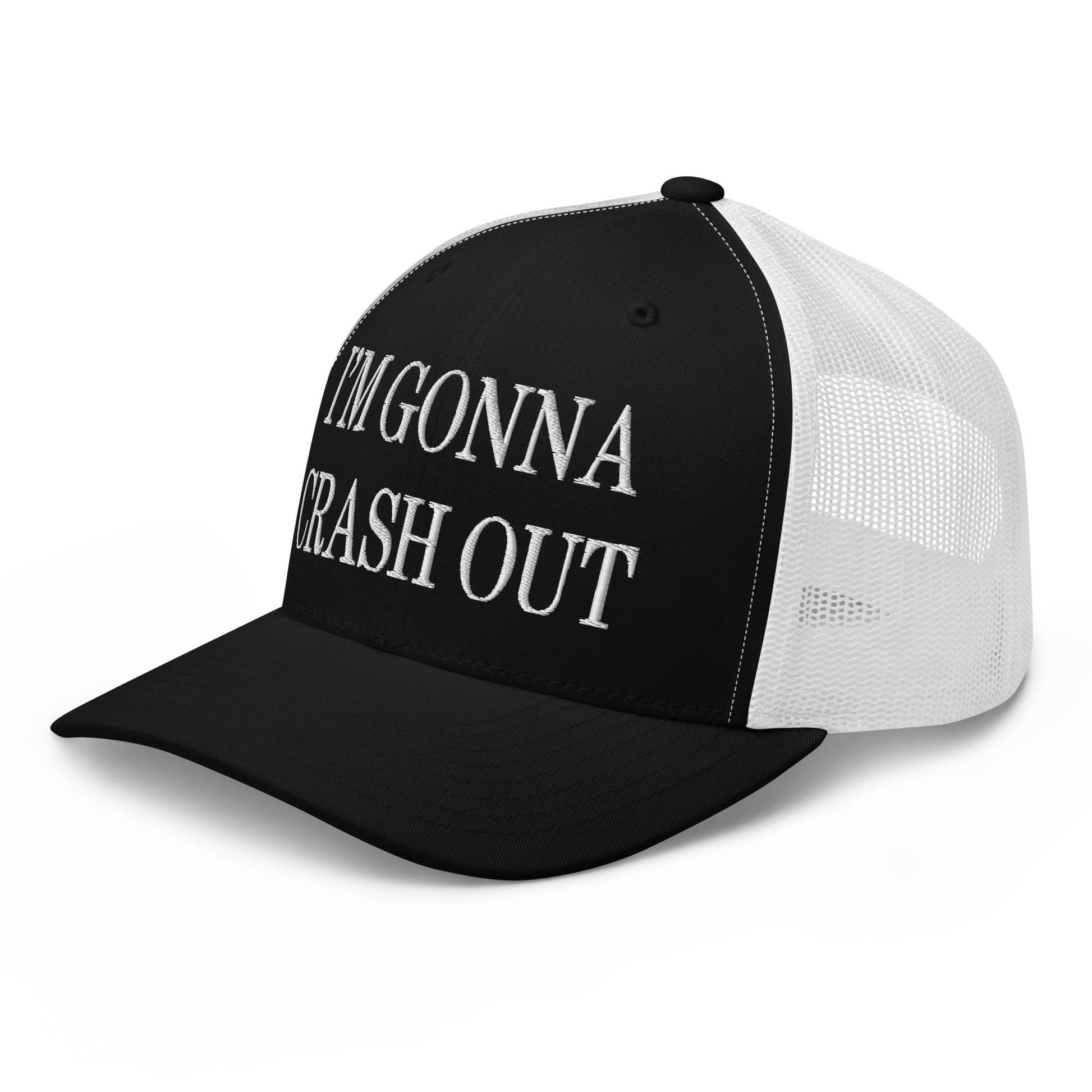 I’m Gonna Crash Out Embroidered Mesh Trucker Hat