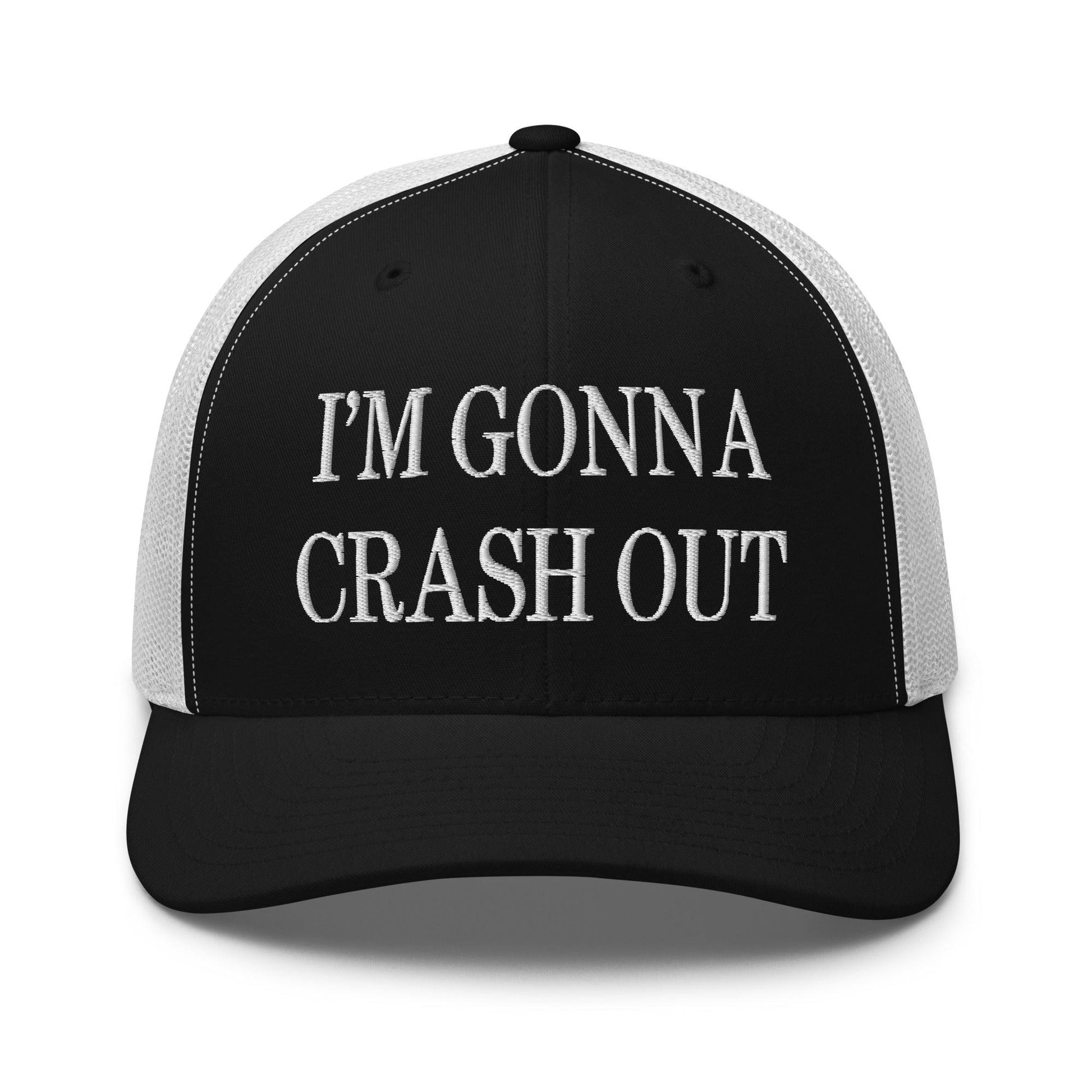 I’m Gonna Crash Out Embroidered Mesh Trucker Hat - Black/ White
