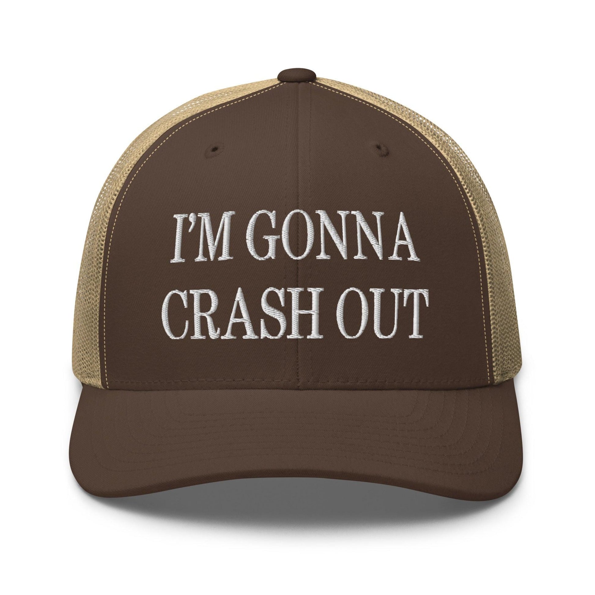 I’m Gonna Crash Out Embroidered Mesh Trucker Hat - Brown/ Khaki