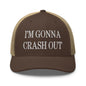 I’m Gonna Crash Out Embroidered Mesh Trucker Hat - Brown/ Khaki