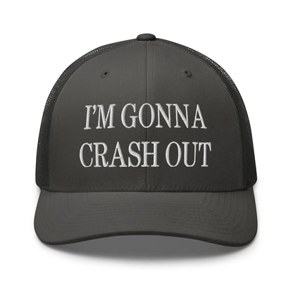 I’m Gonna Crash Out Embroidered Mesh Trucker Hat - Charcoal
