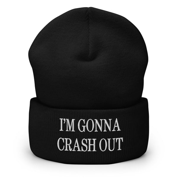 I’m Gonna Crash Out Embroidered Knit Cuffed Beanie - Black