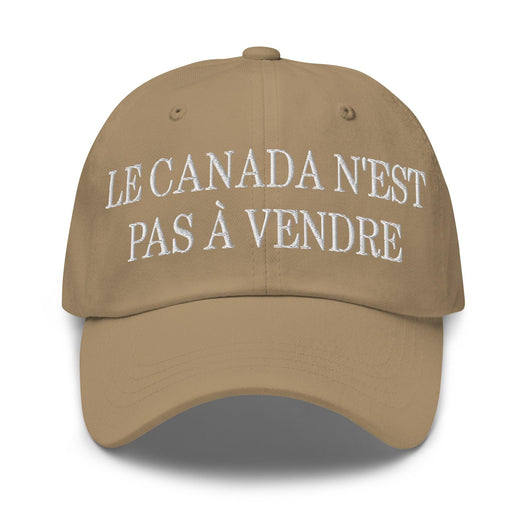 Le Canada n’est pas à Vendre Canada is not for Sale Great Embroidered Dad Hat - Khaki - Headwear