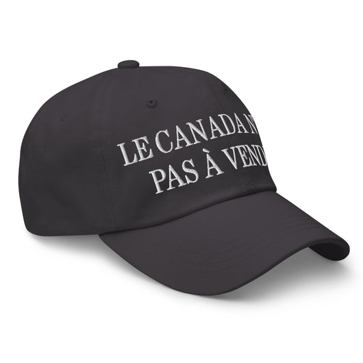 Le Canada n’est pas à Vendre Canada is not for Sale Great Embroidered Dad Hat - Headwear