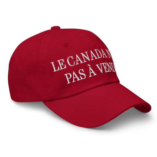 Le Canada n’est pas à Vendre Canada is not for Sale Great Embroidered Dad Hat - Headwear
