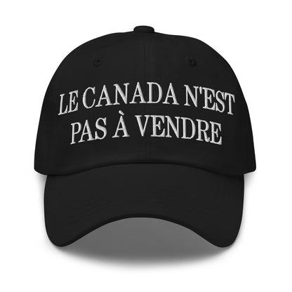 Le Canada n’est pas à Vendre is not for Sale Great Embroidered Dad Hat - Black - Headwear