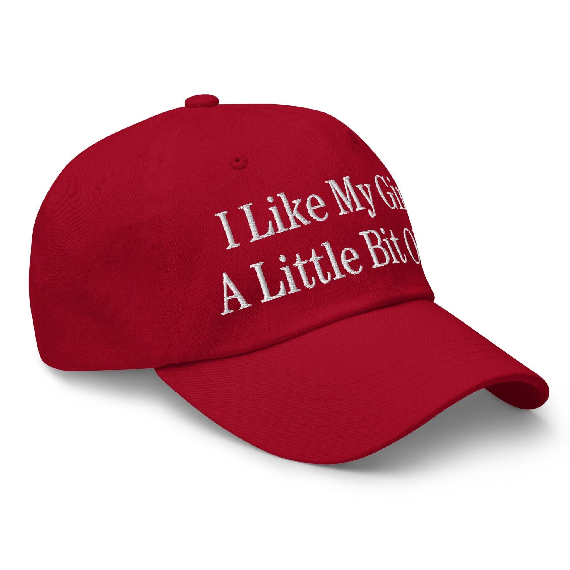 I Like My Girls a Little Bit Older Embroidered Dad Hat