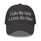 I Like My Girls a Little Bit Older Embroidered Dad Hat - Dark Grey
