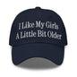I Like My Girls a Little Bit Older Embroidered Dad Hat - Navy