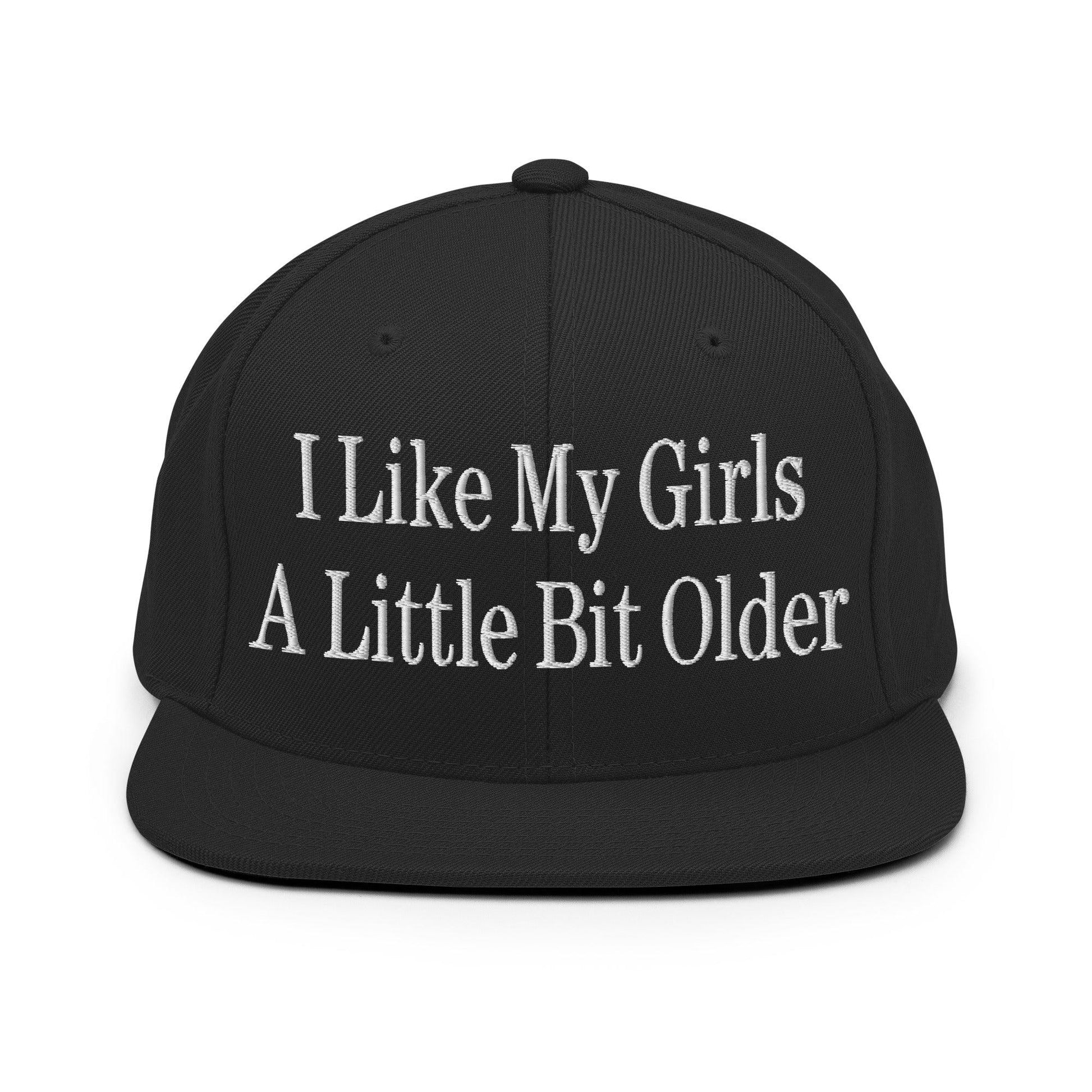 I Like My Girls a Little Bit Older Embroidered Flat Bill Brim Snapback Hat - Black