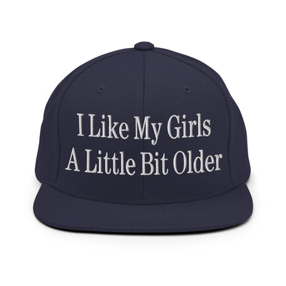 I Like My Girls a Little Bit Older Embroidered Flat Bill Brim Snapback Hat - Navy