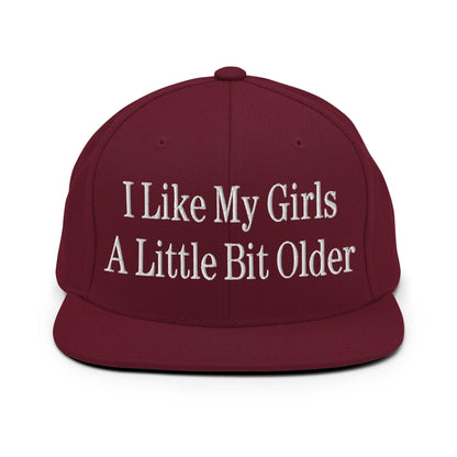 I Like My Girls a Little Bit Older Embroidered Flat Bill Brim Snapback Hat - Maroon