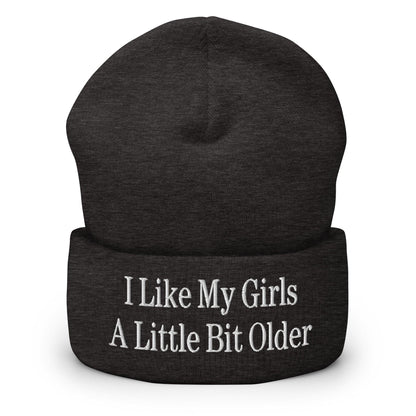 I Like My Girls a Little Bit Older Embroidered Knit Cuffed Beanie - Dark Grey