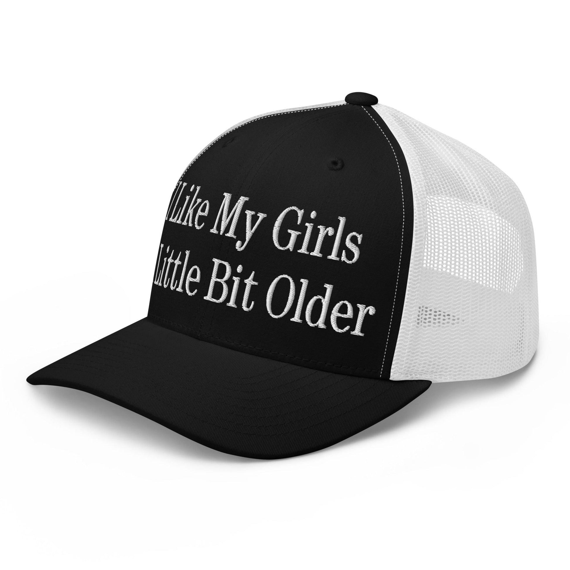 I Like My Girls a Little Bit Older Embroidered Mesh Trucker Hat