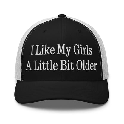 I Like My Girls a Little Bit Older Embroidered Mesh Trucker Hat - Black/ White