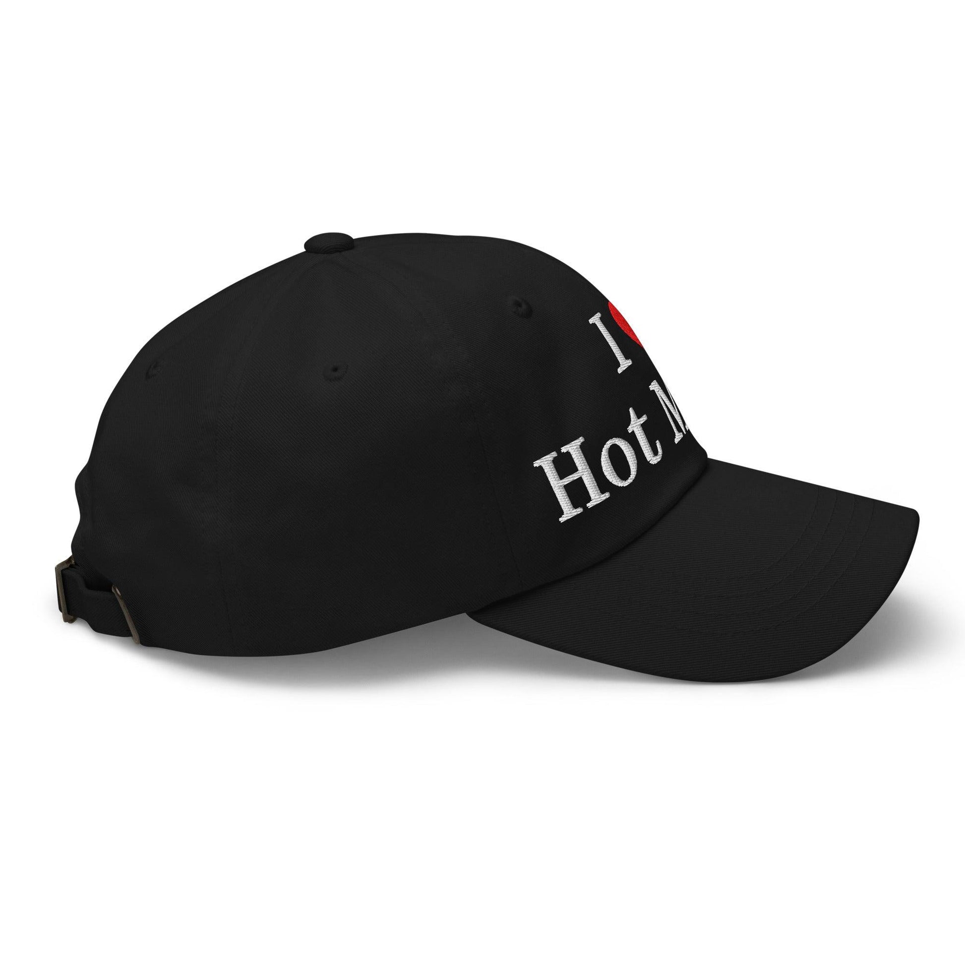I Love Hot Moms Embroidered Dad Hat