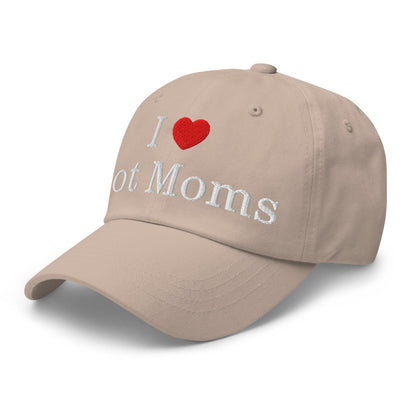 I Love Hot Moms Embroidered Dad Hat