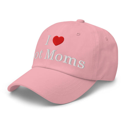 I Love Hot Moms Embroidered Dad Hat
