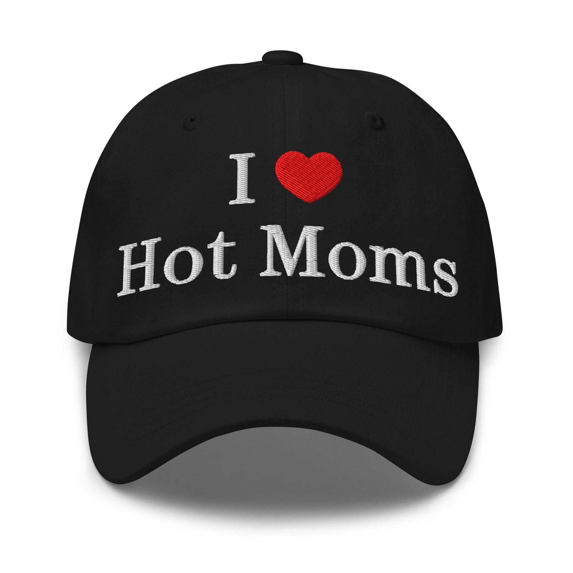 I Love Hot Moms Embroidered Dad Hat - Black