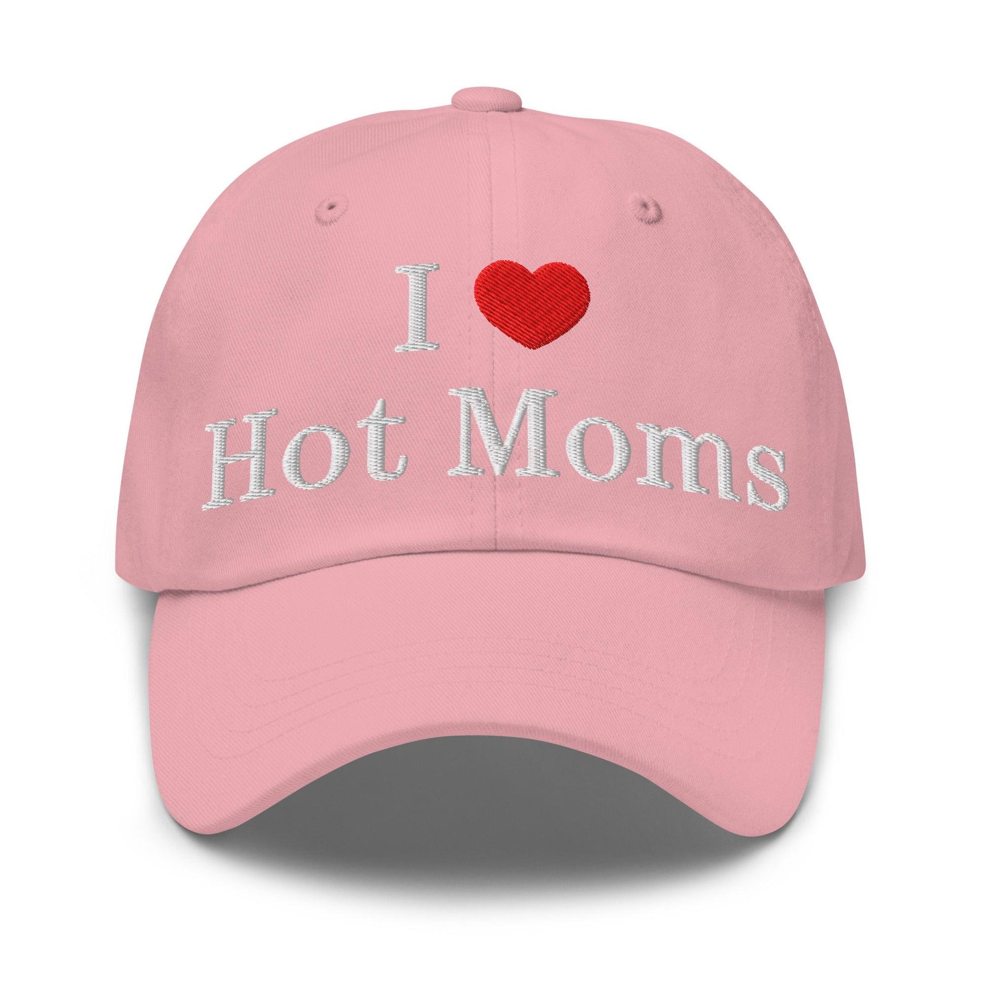 I Love Hot Moms Embroidered Dad Hat - Pink