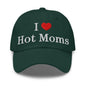 I Love Hot Moms Embroidered Dad Hat - Spruce