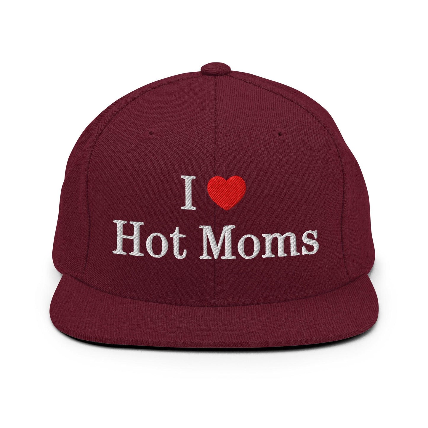 I Love Hot Moms Embroidered Flat Bill Brim Snapback Hat - Maroon