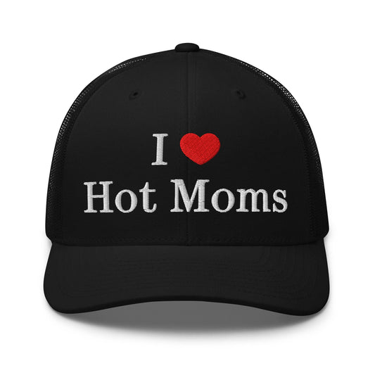 I Love Hot Moms Embroidered Mesh Trucker Hat - Black