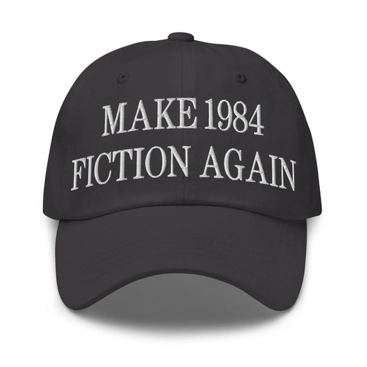 Make 1984 Fiction Again Embroidered Dad Hat - Dark Grey