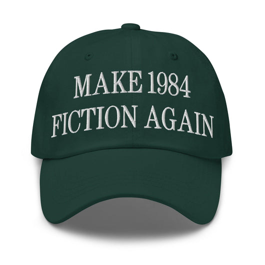 Make 1984 Fiction Again Embroidered Dad Hat - Spruce