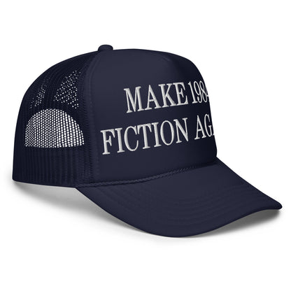 Make 1984 Fiction Again Embroidered Foam Trucker Hat