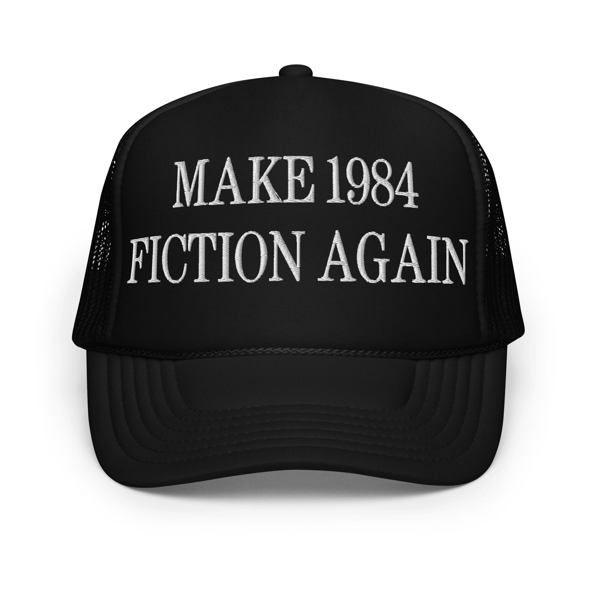 Make 1984 Fiction Again Embroidered Foam Trucker Hat - Black