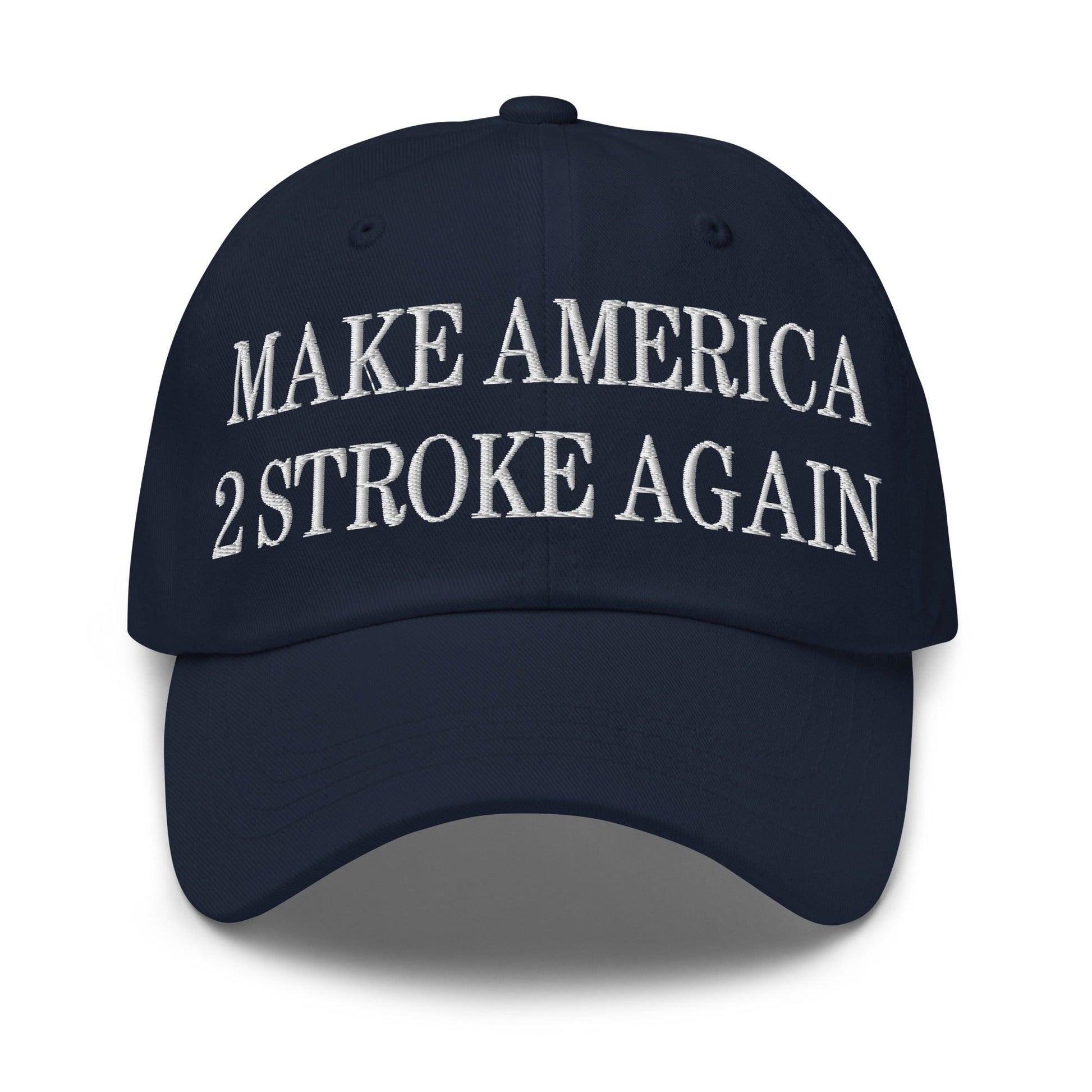 Make Us 2 Stroke Again Embroidered Dad Hat - Navy