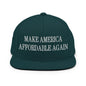 Make Us Affordable Again Embroidered Flat Bill Brim Snapback Hat - Spruce