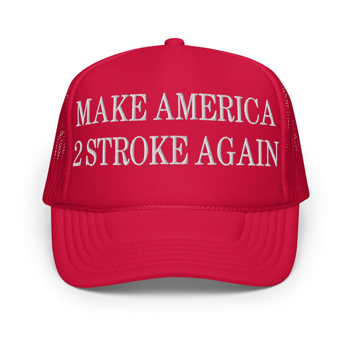 Make America 2 Stroke Again Embroidered Foam Trucker Hat - Red