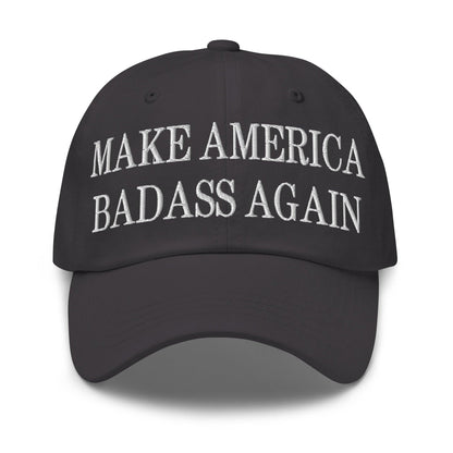 Make America Badass Again Embroidered Dad Hat - Dark Grey