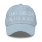 Make America Black Again Embroidered Dad Hat - Light Blue