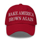 Make America Brown Again Embroidered Dad Hat - Cranberry