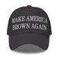 Make America Brown Again Embroidered Dad Hat - Dark Grey