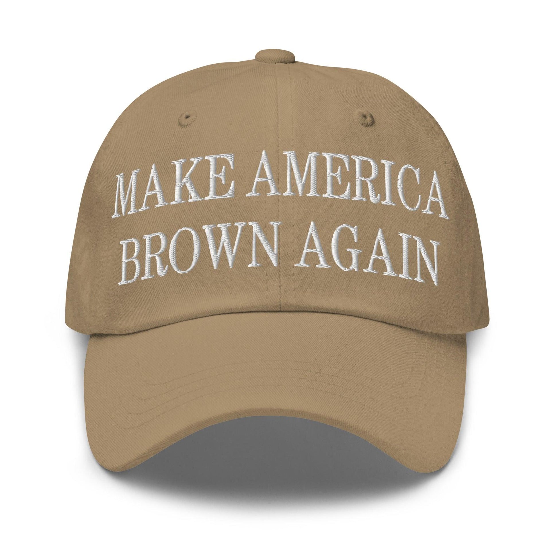 Make America Brown Again Embroidered Dad Hat - Khaki
