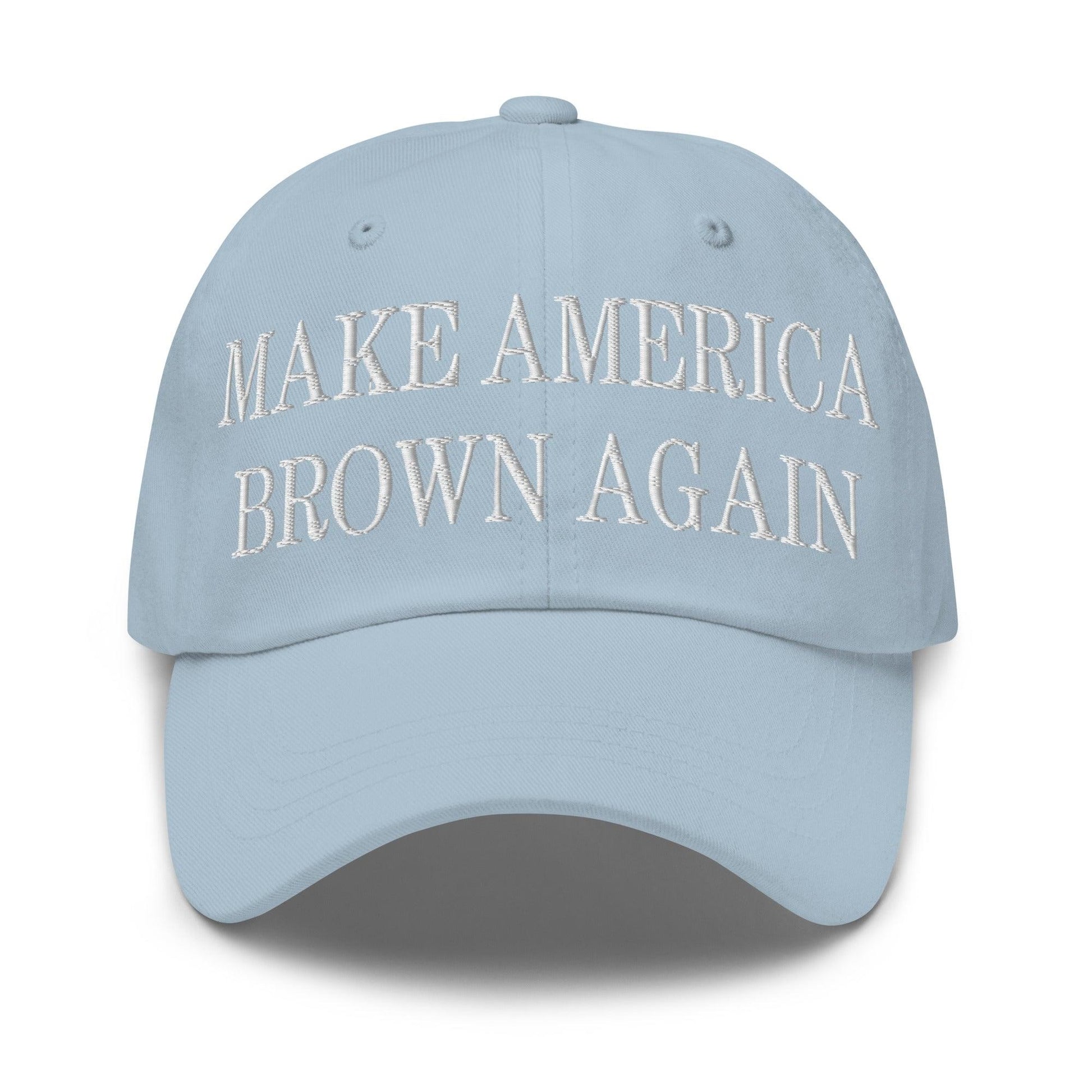 Make America Brown Again Embroidered Dad Hat - Light Blue