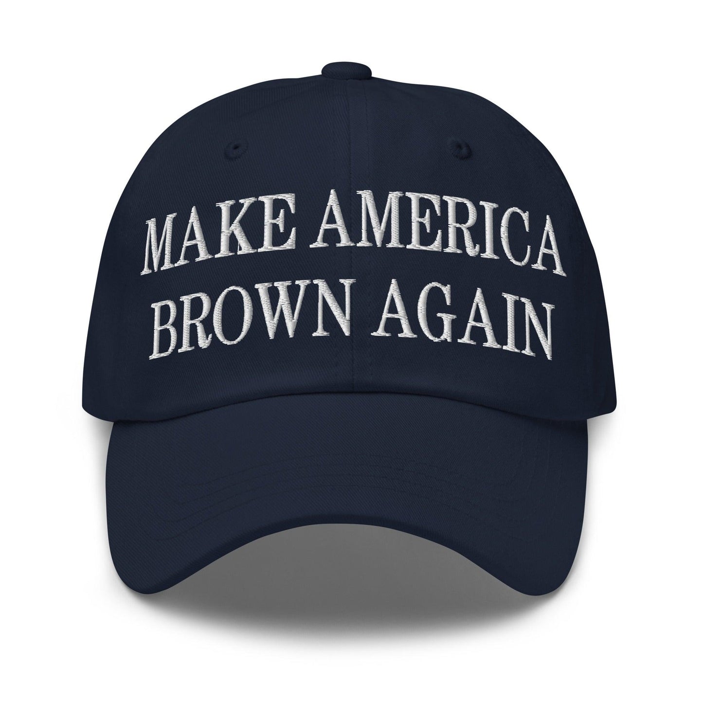 Make America Brown Again Embroidered Dad Hat - Navy