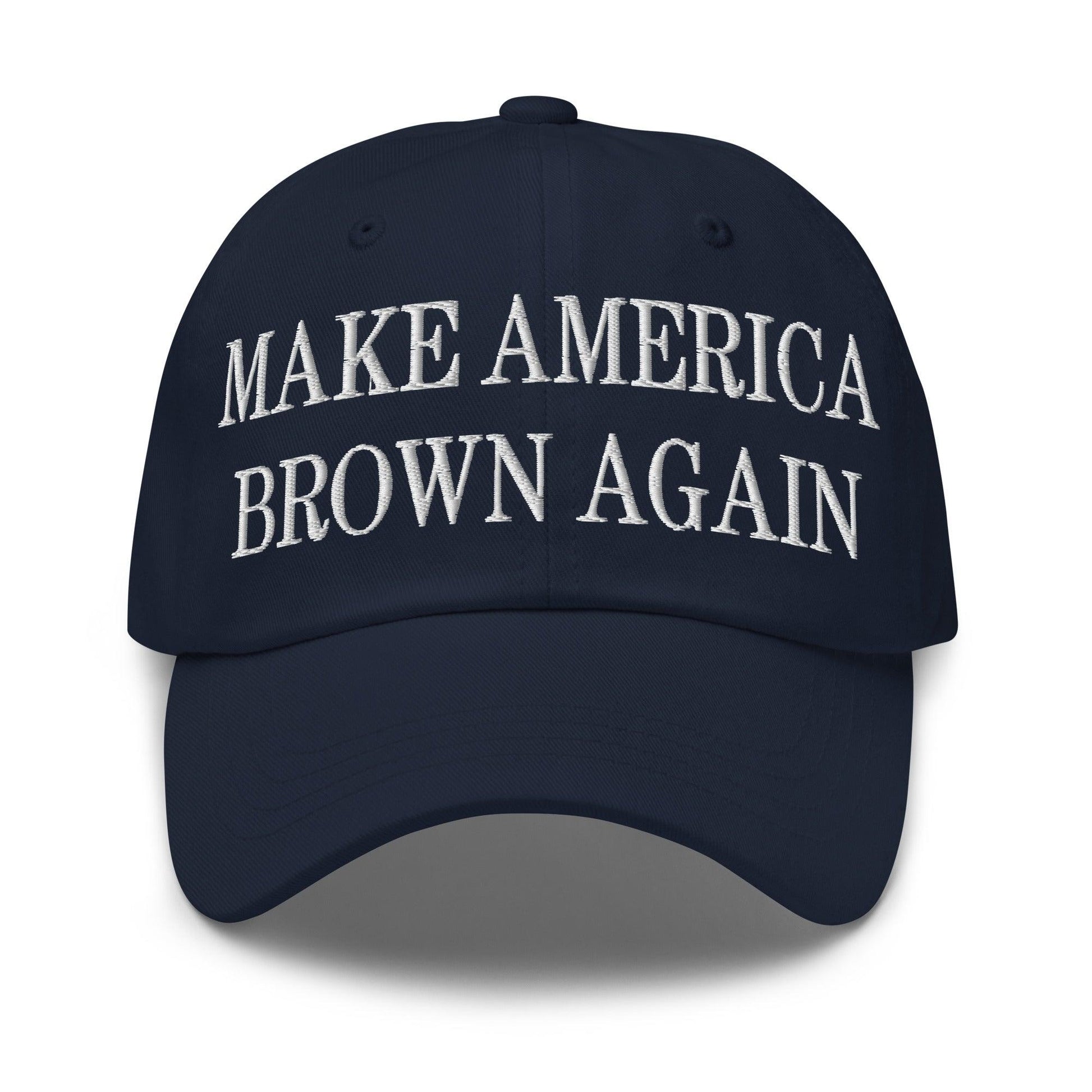 Make America Brown Again Embroidered Dad Hat - Navy