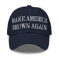 Make America Brown Again Embroidered Dad Hat - Navy