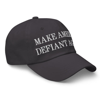 Make America Defiant Again Embroidered Dad Hat