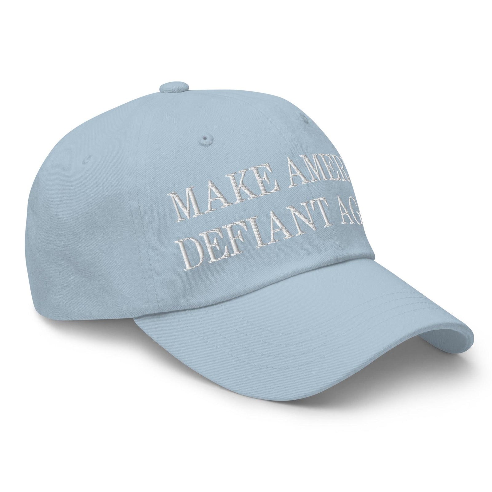 Make America Defiant Again Embroidered Dad Hat