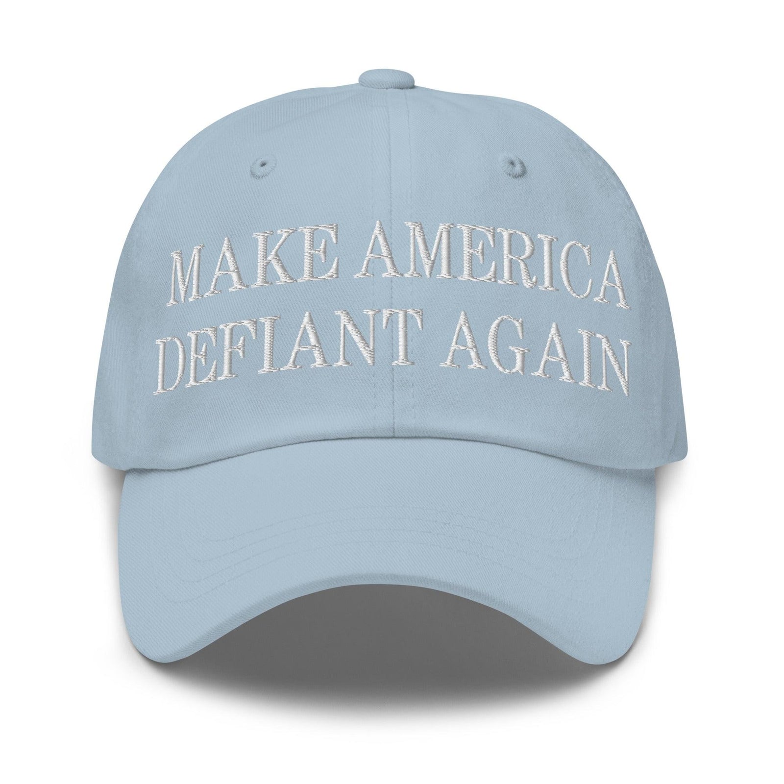 Make America Defiant Again Embroidered Dad Hat - Light Blue